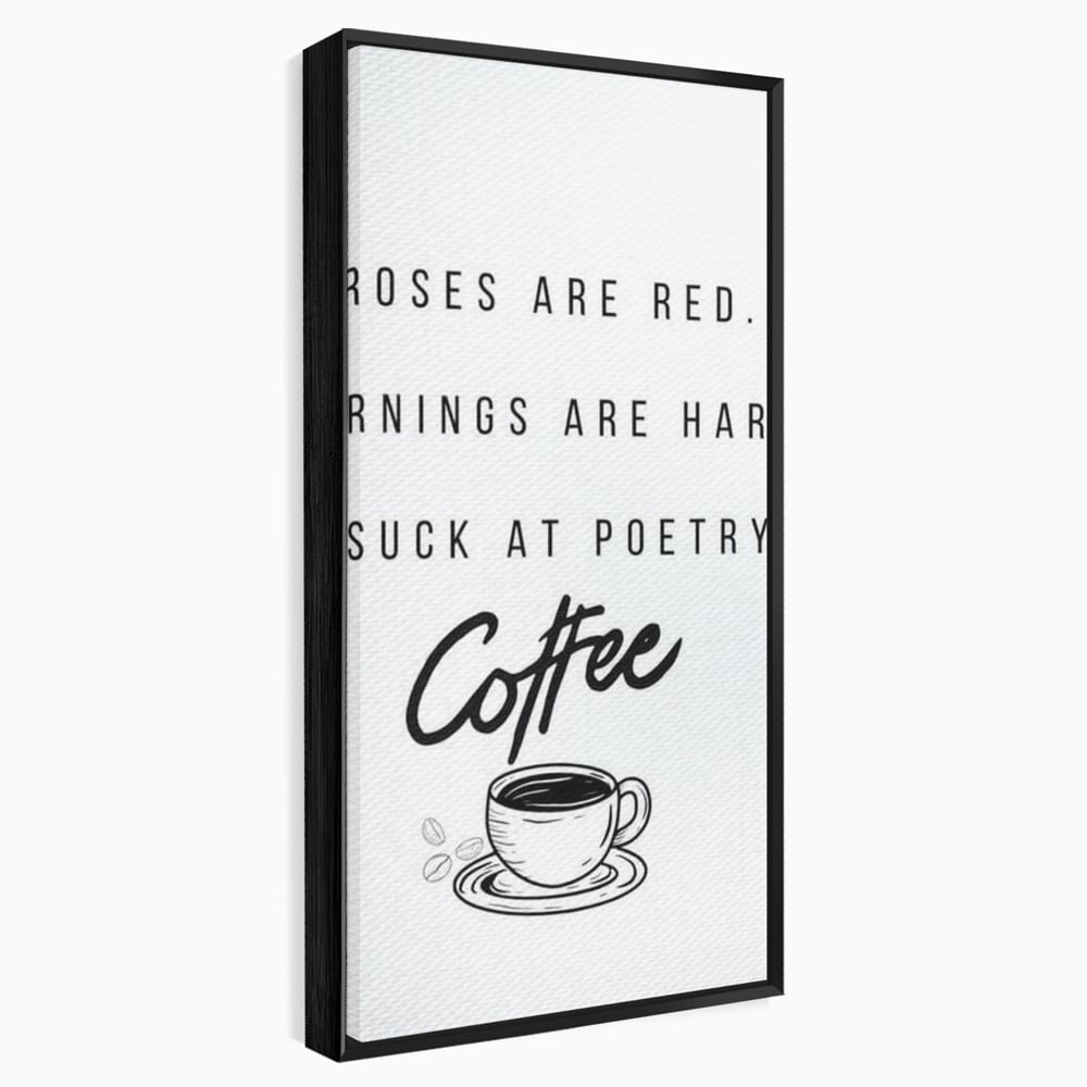 Tablou canvas cu tablou canvas cu text humoristic despre cafea, in rama de aluminiu negru